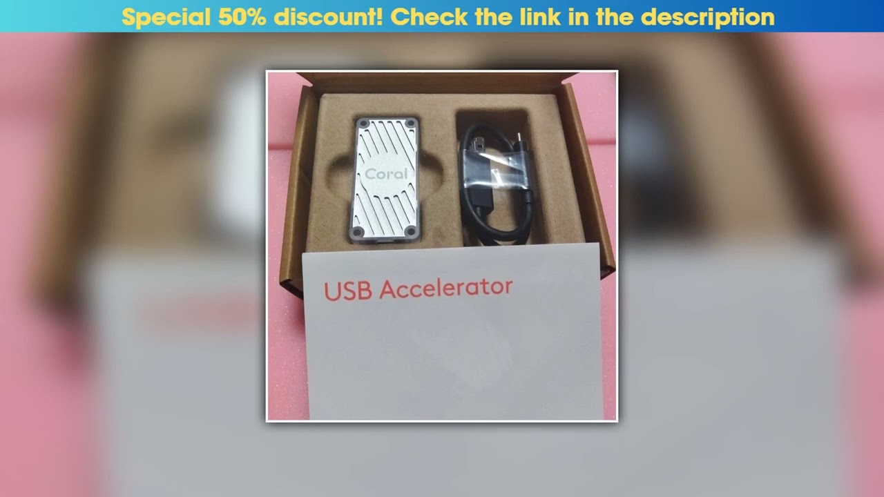 Best G950-06809-01 USB ACCELERATOR Google Edge TPU Accelerometer CoralAnd The Selection Of Some Chi