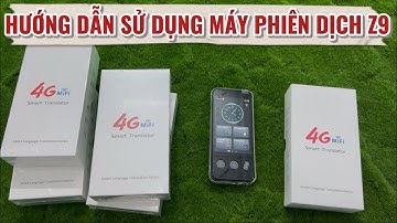 Hướng Dẫn Sử Dụng Máy Phiên Dịch Ngôn Ngữ Z9, Máy Phiên Dịch Đa Ngôn Ngữ,Dịch Trực Tuyến,Ngoại Tuyến