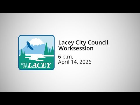 Lacey City Council Worksession - April 14, 2026
