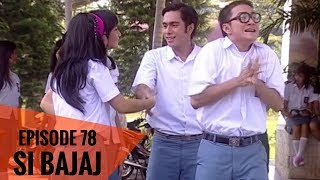 Si Bajaj - Episode 78 | Terakhir