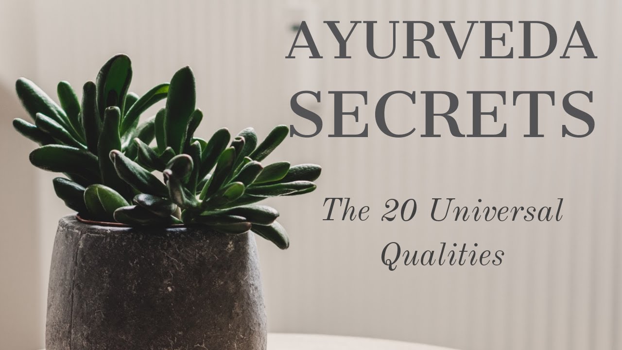 WHAAAT!? It's THAT SIMPLE?! 20 Gunas / Qualities of Ayurveda YouTube