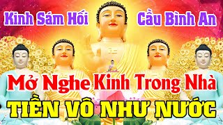 Sáng Ngày 24 Âm Nghe Tụng Kinh Cầu An Sám Hối TIỀN VÀO NHƯ NƯỚC Phật Quan Âm Gia Hộ Cả Nhà Mạnh Khỏe