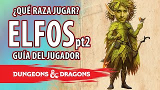 ¿QUÉ RAZA JUGAR? (ELFOS pt2) Dungeon & Dragons | Guía de Razas para Calabozos y Dragones 5e screenshot 2