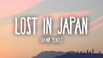 Shawn Mendes - Lost In Japan (Lyrics)