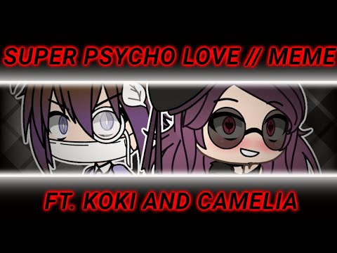 super-psycho-love-//-meme-[gachalife]-ft.-koki-and-camelia