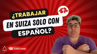 💥¿Solo hablas español y 🤷 quieres trabajar en 🇨🇭Suiza🇨🇭❓Lo que debes saber🧐