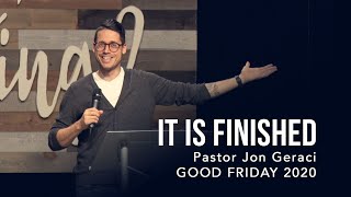 It Is Finished – Good Friday 2020