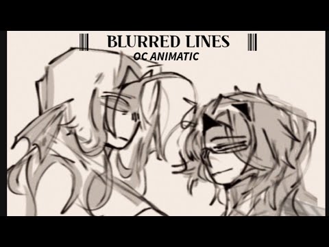 BLURRED LINES - Oc Animatic [ Book of Irresolution ]