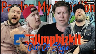 LIMP BIZKIT: Out Of Style - REACTION