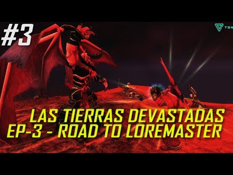 LAS TIERRAS DEVASTADAS #3 | Road to Loremaster #34 | World Of Warcraft