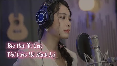 VÌ CON | HỒ MINH LÝ - COVER | TẶNG MẸ NGÀY SINH NHẬT |