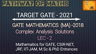 Complex Analysis 2018 // GATE Solution Series