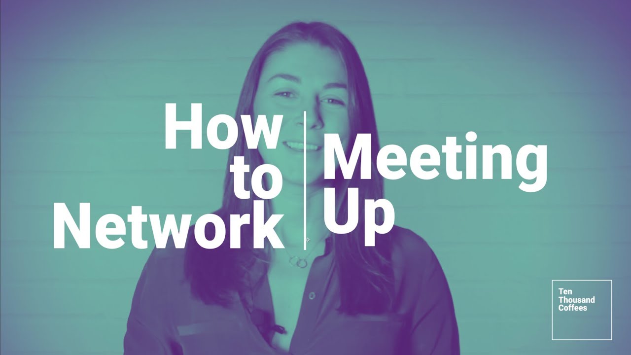 How to Network | Meeting Up