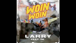 Larry - Woin Woin feat RK