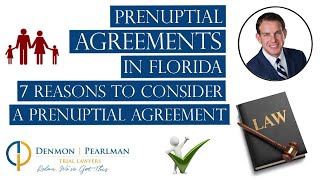 Prenuptial Agreements in Florida | 7 Reasons to Consider a Prenuptial Agreement
