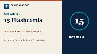 CISI CME-5A: 15 Flashcards for Fast Revision