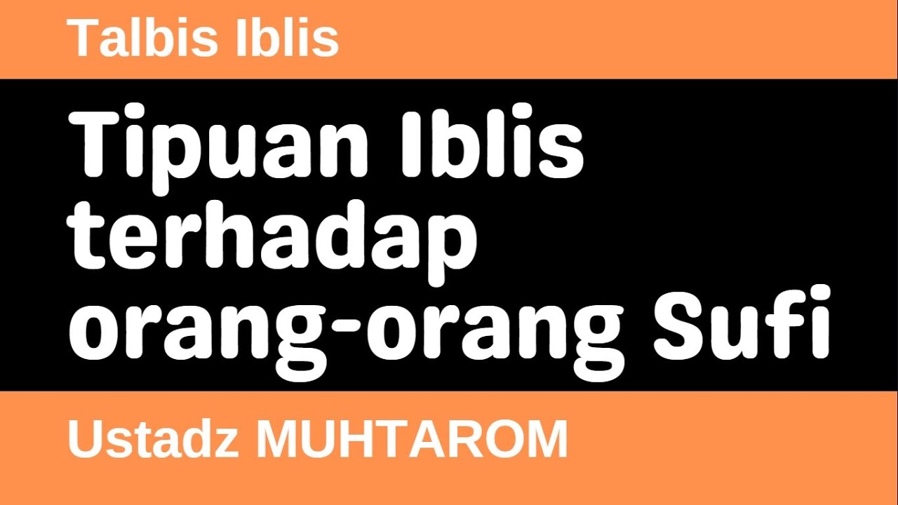 Talbis Iblis 182 - Tipuan Iblis terhadap orang orang Sufi #69