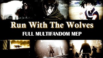 Run With The Wolves ~ FULL MULTIFANDOM MEP