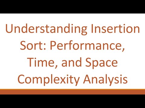 Understanding Insertion Sort: Performance, Time, and Space Complexity Analysis