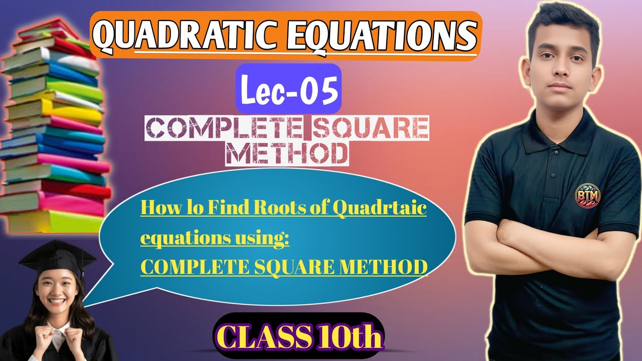 QUADRATIC EQUATIONS-05| Complete Square Method|CLASS 10TH|SSC