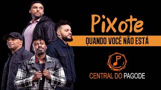 Pixote - Quando Você Não Está