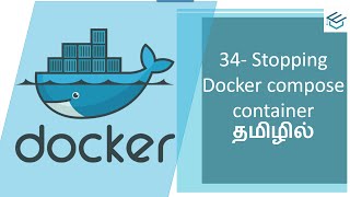 Docker in Tamil 34 Stopping docker compose containers| Docker Tutorials | DevOps Docker Beginners