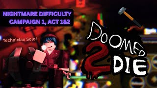 Technician Solo NIGHTMARE DIFFICULTY // Doomed 2 Die Roblox