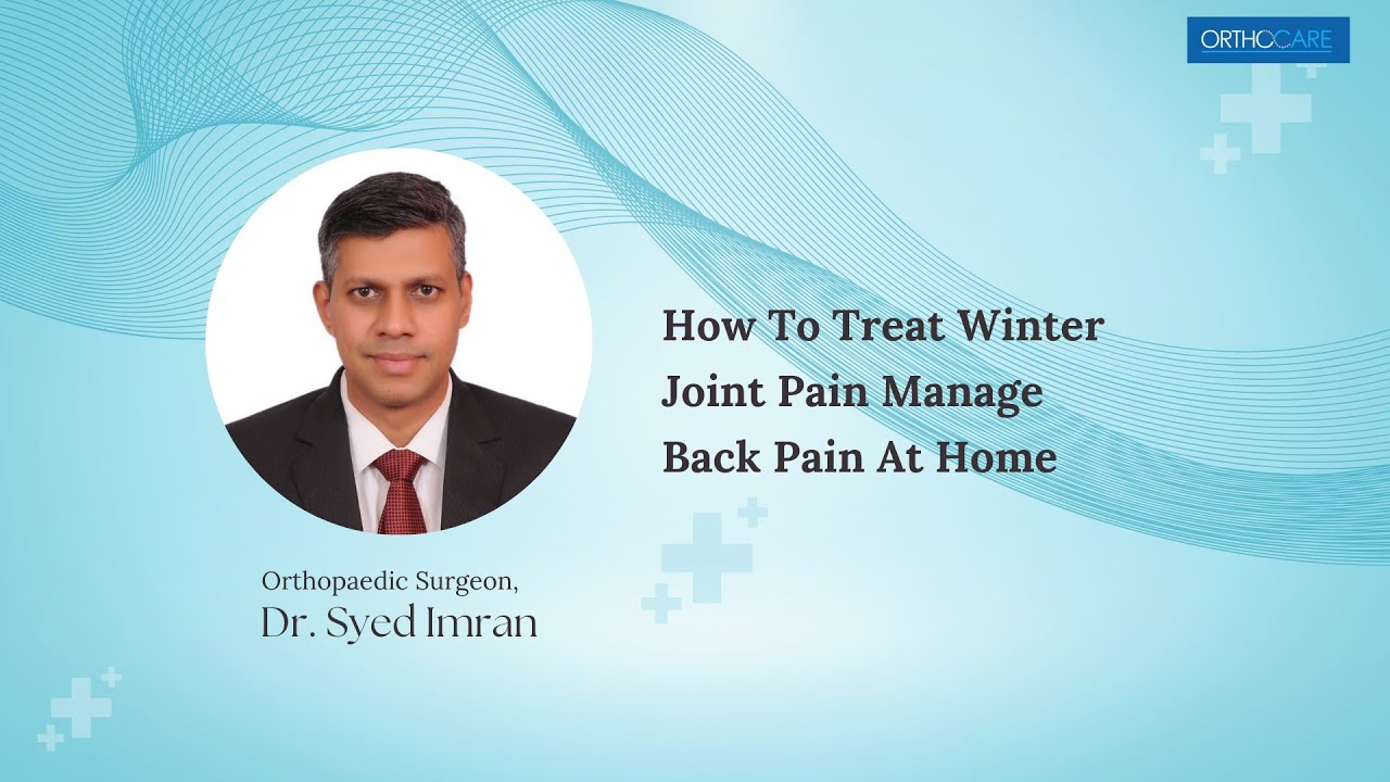 Treat Winter Joint Pain Manage Back Pain At Home