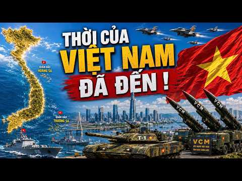 Thời Của Việt Nam Đã Đến !