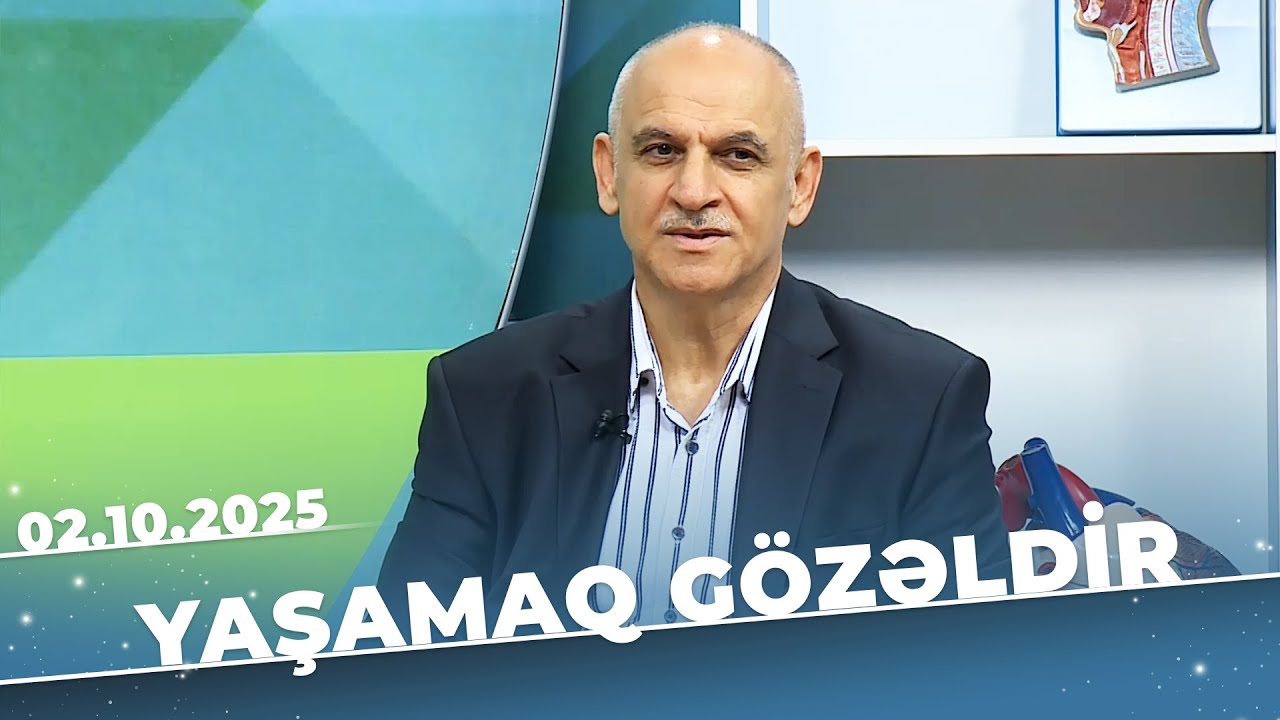 Yaşamaq Gözəldir - Kişilərdə piylənmə və qocalma - Mirzəli Cəfərquliyev - 02.10.25