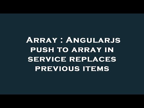 Array : Angularjs push to array in service replaces previous items