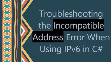 Troubleshooting the Incompatible Address Error When Using IPv6 in C#