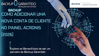 Como adicionar uma nova conta de cliente no painel Acronis [2026]