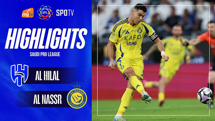 HIGHLIGHTS | AL HILAL - AL NASSR | RONALDO ĐIỂM 10, NHẤN CHÌM NHÀ VÔ ĐỊCH | SAUDI PRO LEAGUE 24/25