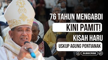 76 Tahun Mengabdi, Uskup Agung Pontianak Resmi Mundur – Inilah Kisah Hidupnya