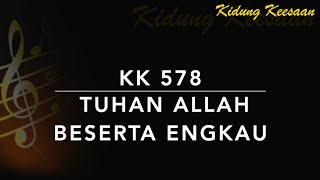 KK 578 Tuhan Allah Beserta Engkau (God Be with You) - Kidung Keesaan