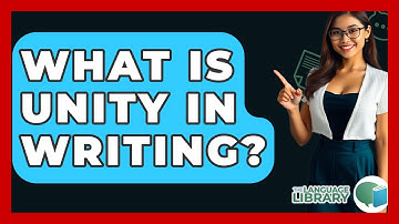 What Is Unity In Writing? - The Language Library