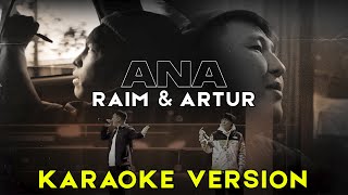 RaiM & Artur - Ana [Karaoke version] ОРИГИНАЛ МИНУС