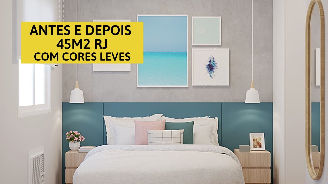 Antes e Depois - Ap 45m2 RJ - Com Cores Leves - YouTube