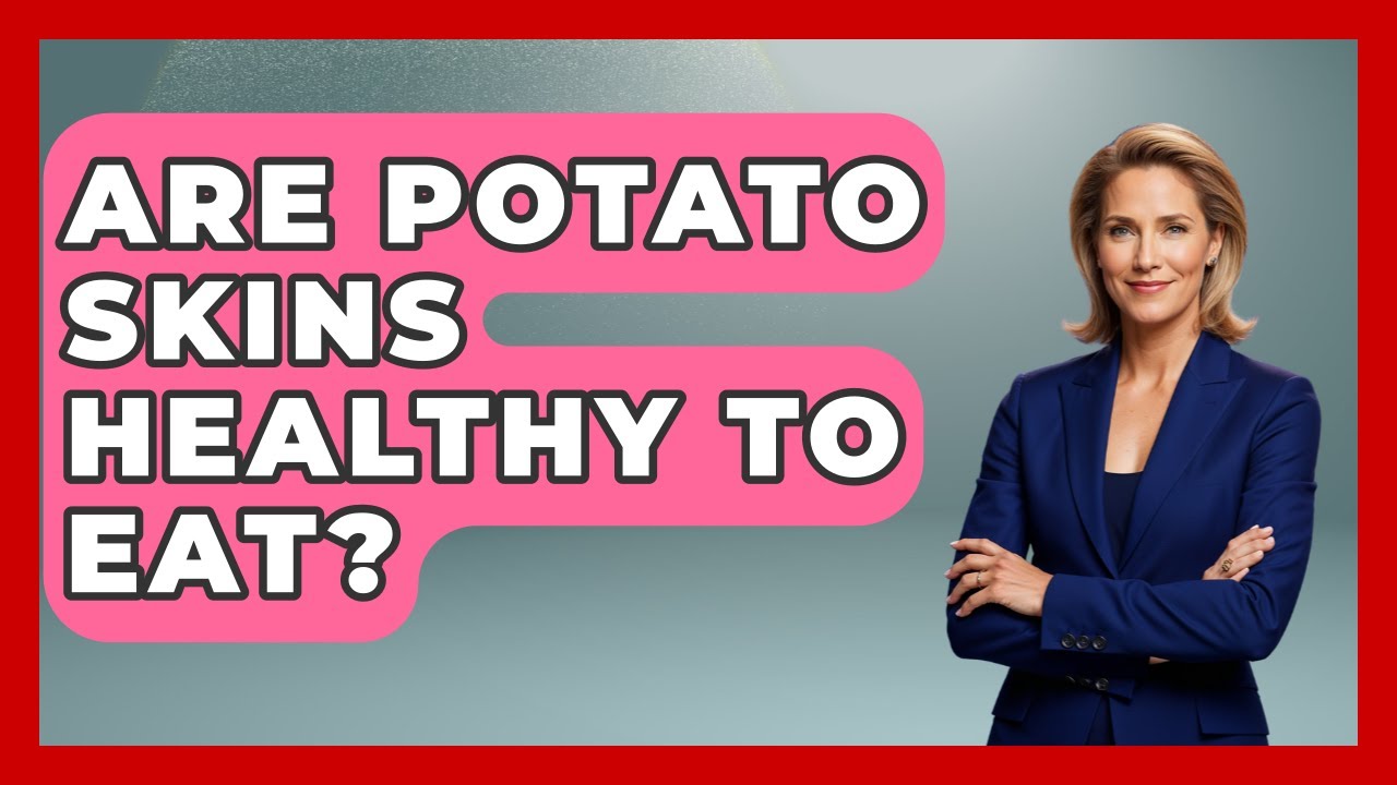 Are Potato Skins Healthy To Eat? - The Recovery Kitchen
