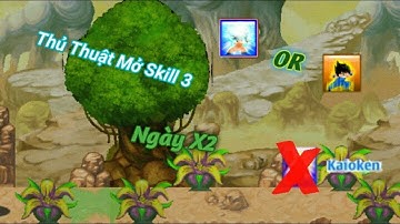 Ngọc Rồng Online | Thủ Thuật Mở Skill 3 Trong Thời Gian x2 Không Ra KOK