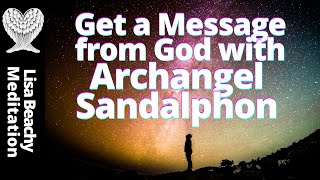 Archangel Sandalphon Helps You Get a Message from God Meditation