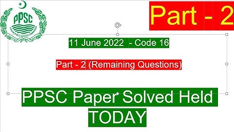 PPSC Code 16 Various Posts SOLVED paper held today  (06/11/2022) - Part 2 (Remaining Questions)