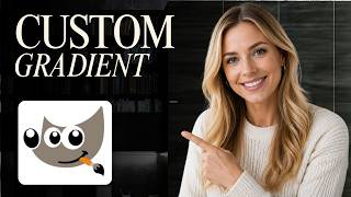 How to Make a Custom Gradient in Gimp (Full Guide)