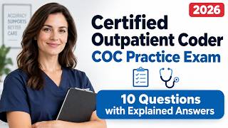 Certified Outpatient Coder COC Practice Exam: 10 Questions with Explained Answers | 2026 Study Guide News