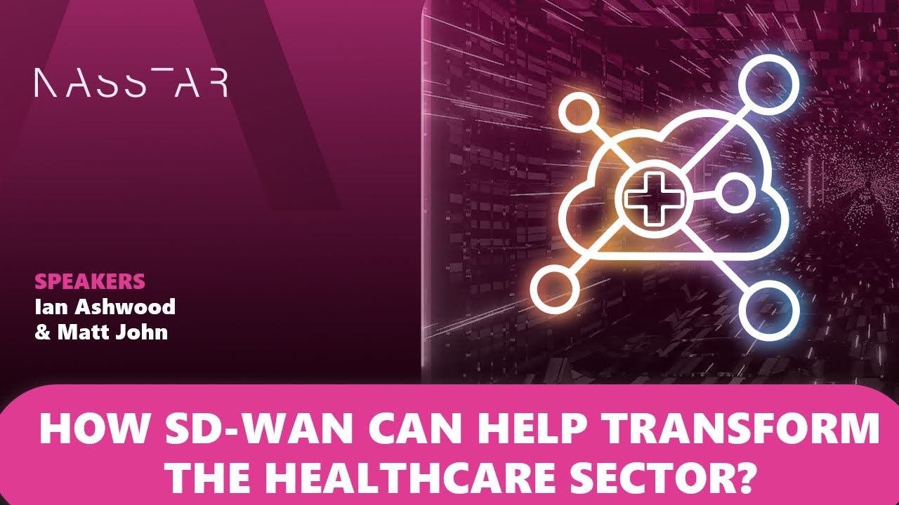 How SD-WAN can help transform the healthcare sector? | Nasstar