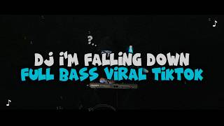 Download lagu DJ I'M FALLING DOWN FULL BASS VIRAL TIKTOK TERBARU 2026