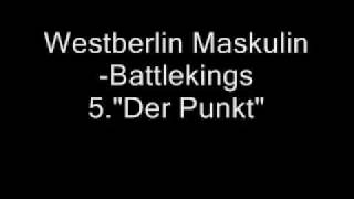 Westberlin Maskulin-Battlekings-5.Der Punkt