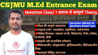CSJMU M.Ed Entrance Marathon Class| Education Related 60 Questions Covered in 1 Class|By Brijesh Sir
