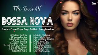 Bossa Nova Songs 2024 Collection ~ Bossa Nova Covers 2024 Popular Songs ~ Cool Music